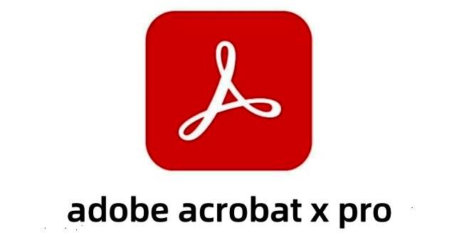 Adobe Acrobat X Pro主界面展示，界面顶部有工具和文档菜单选项