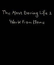 《有史以来最无聊的生活2：在家工作》英文免安装版